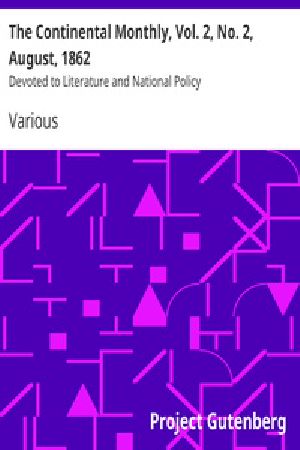 [Gutenberg 19927] • The Continental Monthly, Vol. 2, No. 2, August, 1862 / Devoted to Literature and National Policy